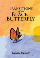 Transitions of the Black Butterfly 1499053177 Book Cover