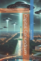 Capital Conundrum: Unraveling the Enigma of D.C.'s UFO Encounter (1952) B0DV977D83 Book Cover