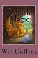 A Little Magic: Gwynnedolyn's Awakening the Flight of the Dragons 1496102827 Book Cover