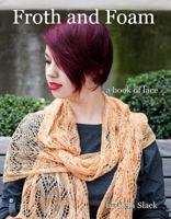 Froth and Foam : A Book of Lace 0997159324 Book Cover