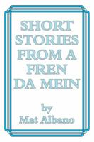 Short Stories from a Fren Da Mein 1493159259 Book Cover