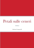 Petali sulle ceneri: romanzo 1471002209 Book Cover