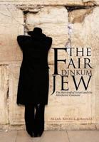 The Fair Dinkum Jew: The Survival of Israel and the Abrahamic Covenant 147590536X Book Cover