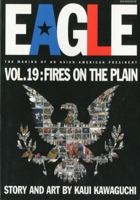 Eagle:The Making Of An Asian-American President, Volume 19: Fires On The Plain (Eagle) 1569317194 Book Cover