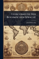 Lehrgebaeude Der Boehmischen Sprache (German Edition) 1023703165 Book Cover