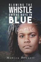 Blowing The Whistle On The Boys In Blue Memoir B0CHG8Q2SF Book Cover