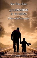 Llamamos a tu niño: Dulce mirada de ángel (Spanish Edition) 8417781862 Book Cover