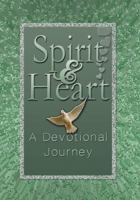 Spirit & Heart: A Devotional Journey 0982206518 Book Cover