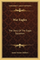 War Eagles: The Story of the Eagle Squadron 1163173320 Book Cover