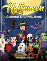 Halloween Coloring and Activity Book For Toddlers and Kids: Halloween Kids Book, coloring books for kids ages 2-4, 4-8 For Boys, Girls and Toddlers B08HT865YG Book Cover