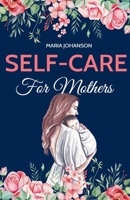 Self-Care For Mothers B0GFB5MSJ7 Book Cover