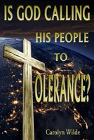 Is God Calling His People to Tolerance? B0CPB2HLGH Book Cover