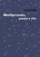 Mediterraneo, poesia e vita 1326783394 Book Cover