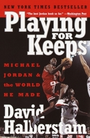 Playing for Keeps: Michael Jordan and the World He Made 0767904443 Book Cover
