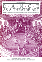 Dance As a Theatre Art: Source Readings in Dance History from 1581 to the Present