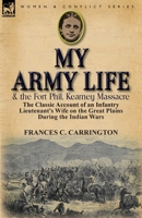 My Army Life: A Soldier's Wife at Fort Phil Kearny 0803264437 Book Cover