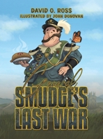General Smudge's Last War 1035873648 Book Cover