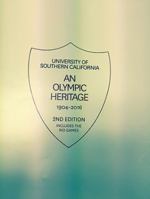 University of Southern California: An Olympic Heritage 1513616242 Book Cover