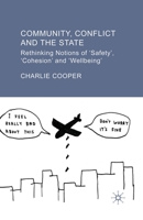 Community, Conflict and the State: Rethinking Notions of 'Safety', 'Cohesion' and 'Wellbeing' 1349546887 Book Cover