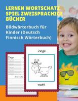 Lernen Wortschatz Spiel Zweisprachige B�cher Bildw�rterbuch f�r Kinder (Deutsch englisch w�rterbuch): Dictionnaire enfant illustre 100 Grundw�rtern �bungen mit Sprach�bersetzer f�r Dummies, anfanger,  1074734416 Book Cover