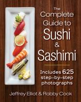 The Complete Guide to Sushi and Sashimi: Includes 625 Step-By-Step Photographs 0778805204 Book Cover