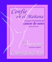 Confie en el Manana: Guia Para el Tratamiento del Cancer de Seno 0981948995 Book Cover