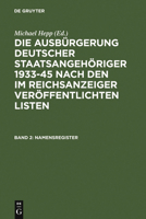 Die Ausbürgerung deutscher Staatsangehöriger 1933 - 45 nach den im Reichsanzeiger veröffentlichten Listen 3598105398 Book Cover