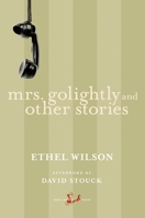Mrs. Golightly and Other Stories (New Canadian Library) 0771094809 Book Cover