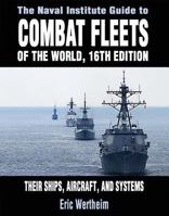 The Naval Institute Guide to Combat Fleets of the World, 16th Edition: Their Ships, Aircraft, and Systems 1591149541 Book Cover