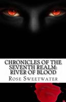 Chronicles of the Seventh Realm: River of Blood: Scroll1 0991648609 Book Cover