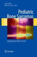 Pediatric Bone Sarcomas: Epiphysiolysis before excision 0857295179 Book Cover