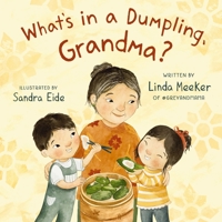 What's in a Dumpling, Grandma? 1400244226 Book Cover