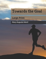 Towards the Goal 1523772867 Book Cover