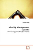 Identity Management Systems - Introducing Yourself to the Internet 3639048563 Book Cover