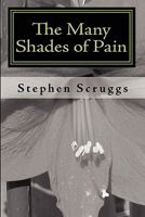 The Many Shades of Pain 1442144254 Book Cover