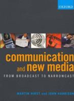 Communication and New Media: From Broadcast to Narrowcast 0195433815 Book Cover