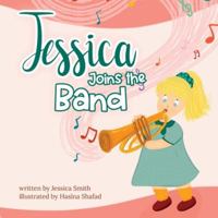 Jessica Joins the Band 994888213X Book Cover
