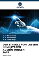 DER EINSATZ VON LASERN IN MILITÄREN AUSRÜSTUNGEN. Teil1: Monographie 6203621641 Book Cover