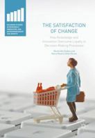 The Satisfaction of Change: How Knowledge and Innovation Overcome Loyalty in Decision-Making Processes 3319418831 Book Cover