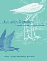 Semantic Cognition: A Parallel Distributed Processing Approach (Bradford Books) 0262681579 Book Cover