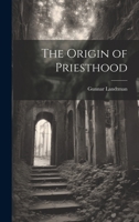 The Origin of Priesthood 1165781506 Book Cover