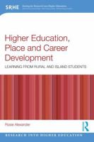 Higher Education, Place and Career Development: Learning from Rural and Island Students (Research into Higher Education) 1032418737 Book Cover