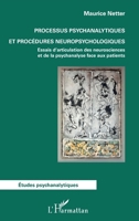 Processus psychanalytiques et procédures neuropsychologiques: Essais d'articulation des neurosciences et de la psychanalyse face aux patients (Psychanalyse Et Civilisations) (French Edition) 2343181365 Book Cover