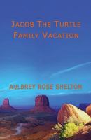 Jacob the Turtle Family Vacation 1618636197 Book Cover