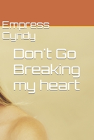 Don't Go Breaking my heart B0BGNCD4D5 Book Cover