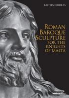 Roman Baroque Sculture for the Knights of Malta 9993273961 Book Cover