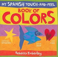 My Spanish Touch-and-Feel Book of Colors 0316074047 Book Cover