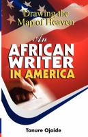 Drawing the Map of Heaven: An African Writer in America 9788422527 Book Cover