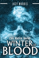 This Rotten World: Winter of Blood B08M8HF4MM Book Cover