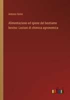 Alimentazione ed igiene del bestiame bovino: Lezioni di chimica agronomica (Italian Edition) 3368716360 Book Cover